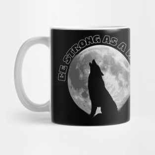 Be Strong As A Wolf Mug